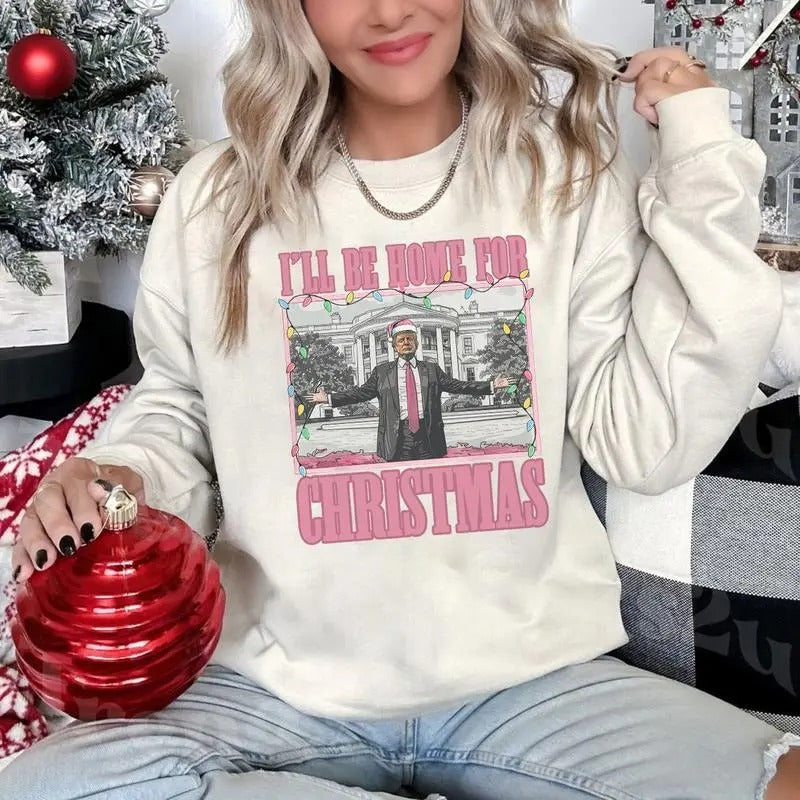 Trumm I'll Be Home for Christmas Sweatshirt , Humorous Truump Christmas , Christmas Truump Shirt Hoodie | GrindPrints.com