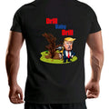 Trump- Drill Baby Drill T-Shirt Graphic Cotton Menswear trump shirt Top, Crewneck maga shirt t shirt funny meme donald...