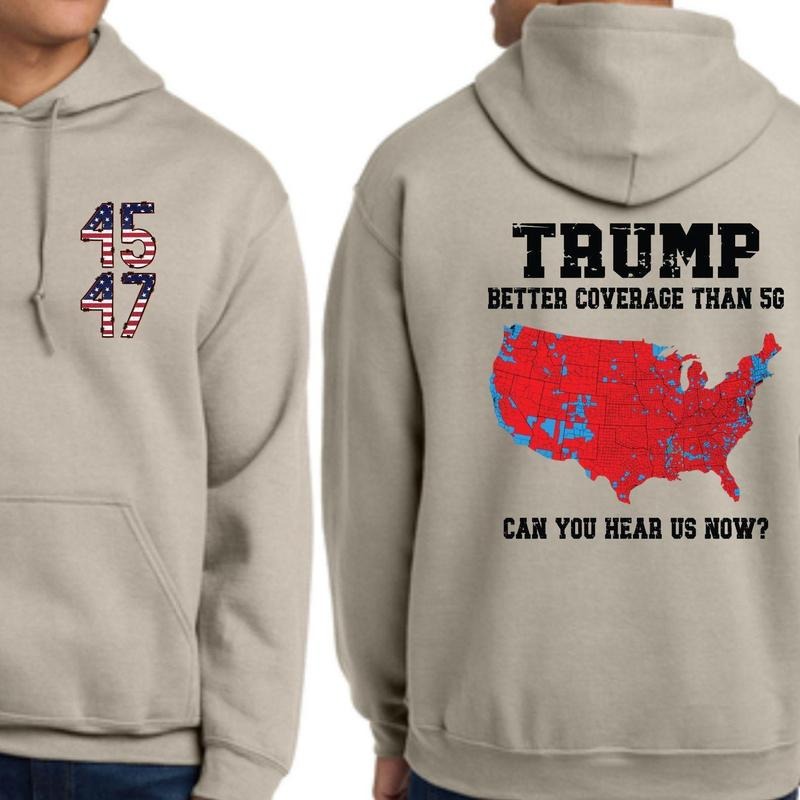 Trump 2024 Better Coverage than Verizon Shirt, Trump Can you Hear Us T-Shirt, Trump Won Shirt Trump 2024 Sweatshirt Hoodie