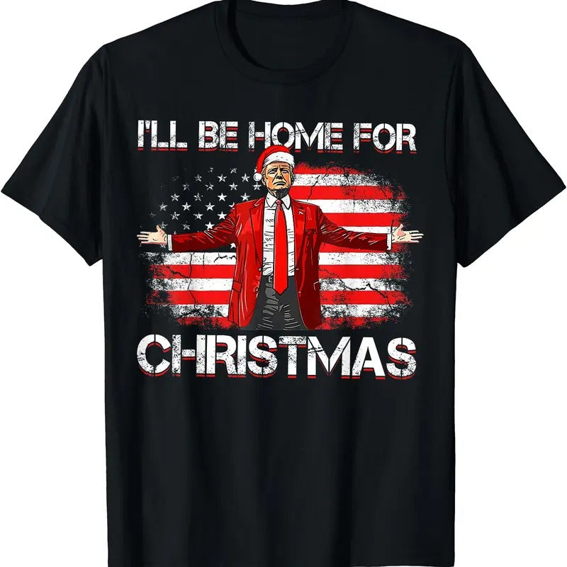 Trump 2024 I'll Be Home For Christmas Funny Trump Xmas 2024 T-Shirt Hoodie, Sweatshirt | GrindPrints.com