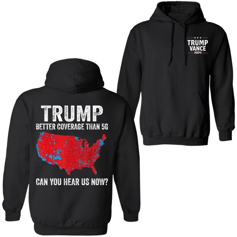 Trump Better Coverage Than 5g Hoodie, Coverage Can You Hear Us Now Hoodie, Trump Won 2024 Hoodie, Gift For Trump...