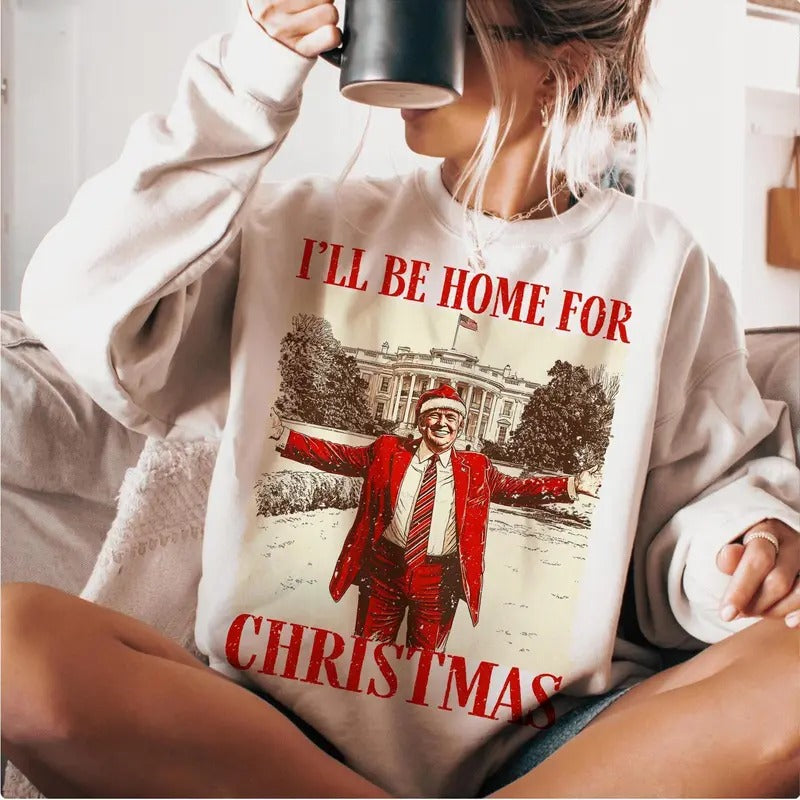 Trump I'll Be Home For Christmas - Humorous Trump Christmas T-Shirt Casual Breathable Hoodie, Sweatshirt | GrindPrints.com