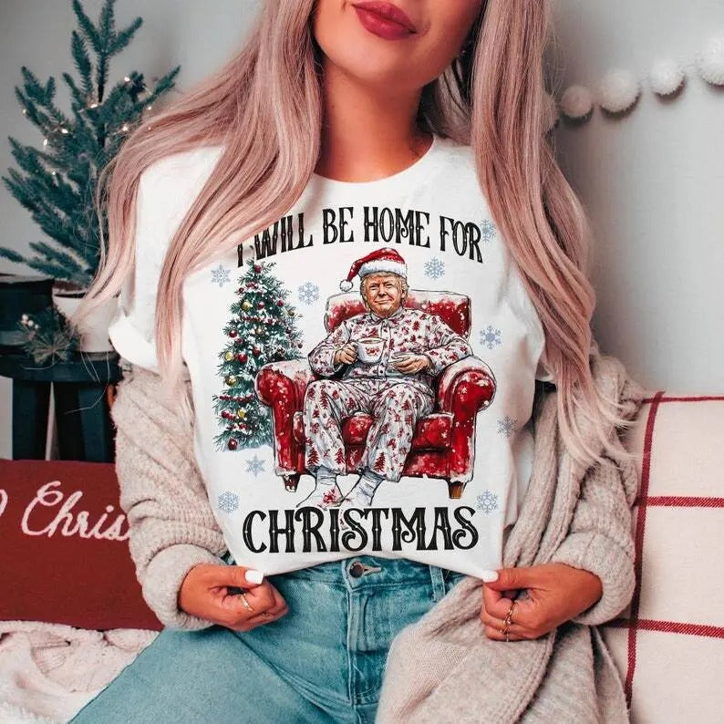 Trump I'll Be Home for Christmas - Humorous Trump Christmas T-Shirtstyle{n002}2 T-Shirts, Hoodie, Sweatshirt