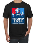 Trump Shirt Funny Political Gift - Trump 2024 - Fuck Your Feelings Funny Shirt
