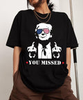 Trump Shirt, You Missed Trump Shirt, Assassination Attempt Trump Shirt, Presidential Election Hoodie, Sweatshirt