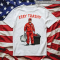 #Trump Stay Trashy T-Shirt MAGA GARBAGE Tee , Global Trending Outfits Hoodie, Sweatshirt | GrindPrints.com