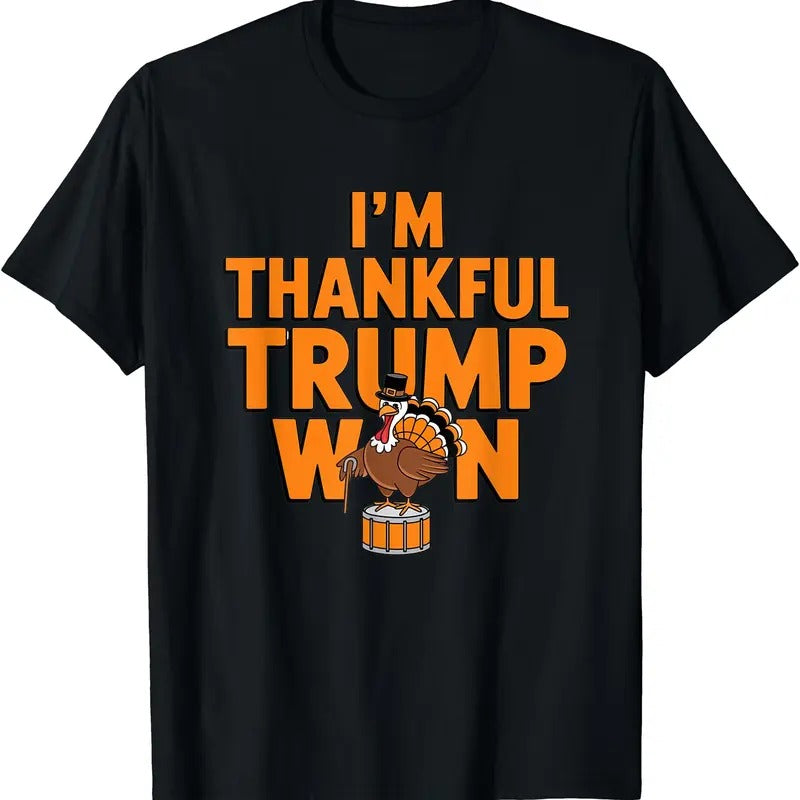 Trump Thanksgiving Shirt I'm Thankful Trump Won T-Shirt Hoodie, Sweatshirt | GrindPrints.com