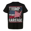 Trump We Are Not Garbage T-Shirt, Trump Proud MAGA 2024, Team Trump Take The Trash Out, Make America Great Again Crewneck...