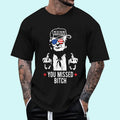 Trump We're Taking America Back You Missed Bitch Unisex T-Shirt, Cotton 100%, Top Trending Fashion Hoodie, Sweatshirt