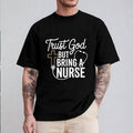 Trust God But Bring A Nurse T-Shirt Pure Cotton Casual Style Crew Neck Short Sleeve T-Shirt Tops Trendy for Unisex...