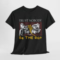 Trust Nobody Be RAT T-Shirts, Hoodie, Sweatshirt