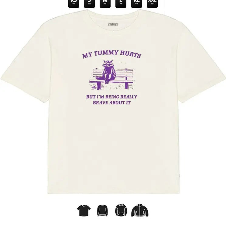 Tummy Hurts, But I am Brave  l Unisex T-Shirt, Gifts Hoodie, Sweatshirt | GrindPrints.com