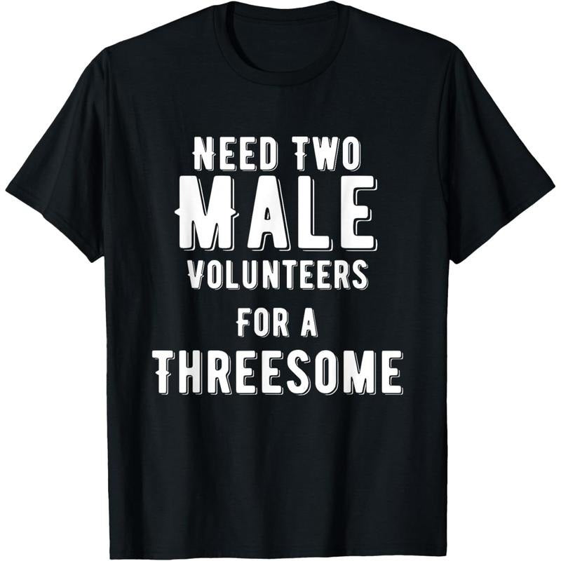 Two Males For A Threesome Single Woman Dirty Humor T-Shirt made in usa Hoodie, Sweatshirt | GrindPrints.com