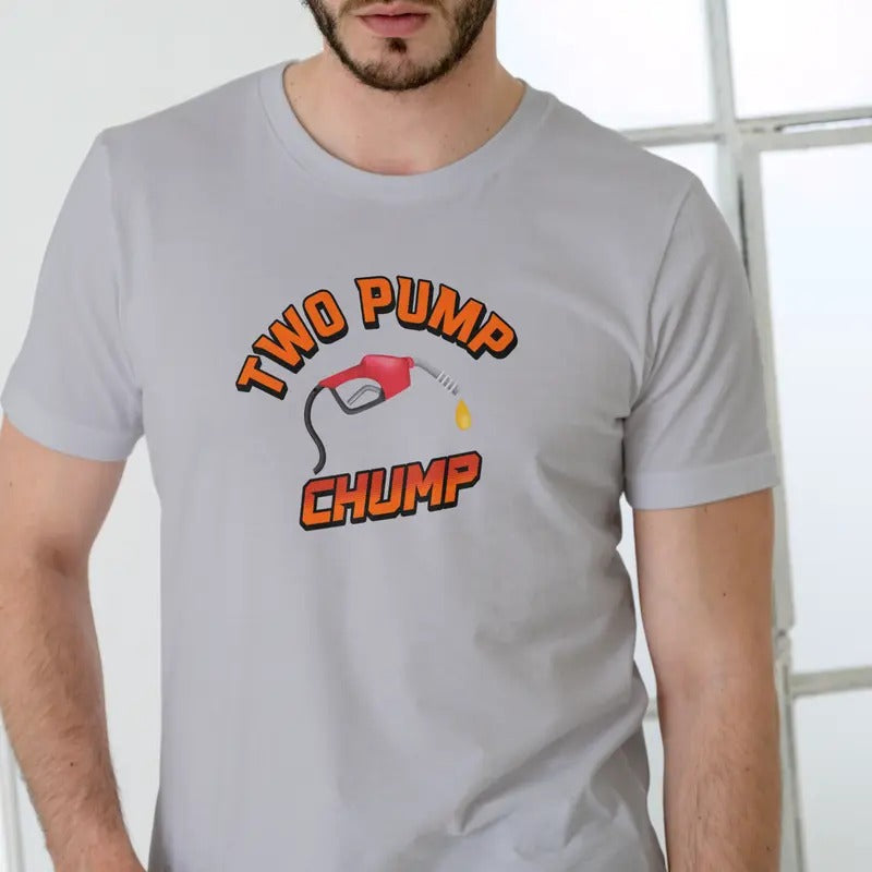 Two Pump Chump T Shirt, Unisex Cotton Casual Menswear Hoodie, Sweatshirt | GrindPrints.com