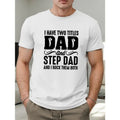 Two Titles Dad And Step Dad Print Comfortable Breathable Short Sleeve Tees For Men, Casual Crew Neck T-Shirt Made in USA...