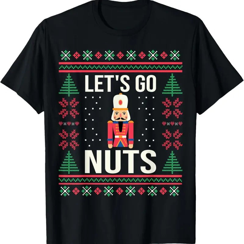 Ugly Christmas Sweater Nutcracker Let's Go Nuts T-Shirt Hoodie, Sweatshirt | GrindPrints.com