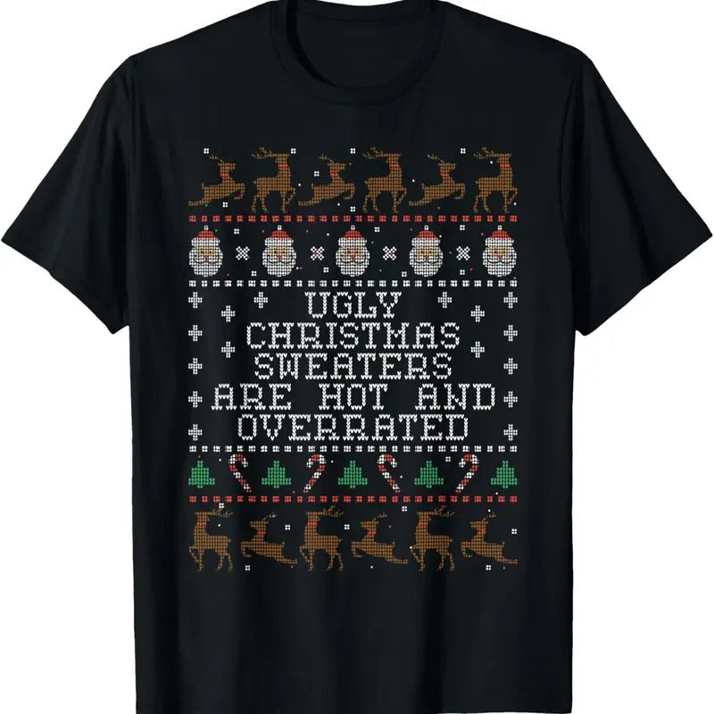 Ugly Christmas Sweaters Are Hot And Overrated T-Shirt Hoodie, Sweatshirt | GrindPrints.com