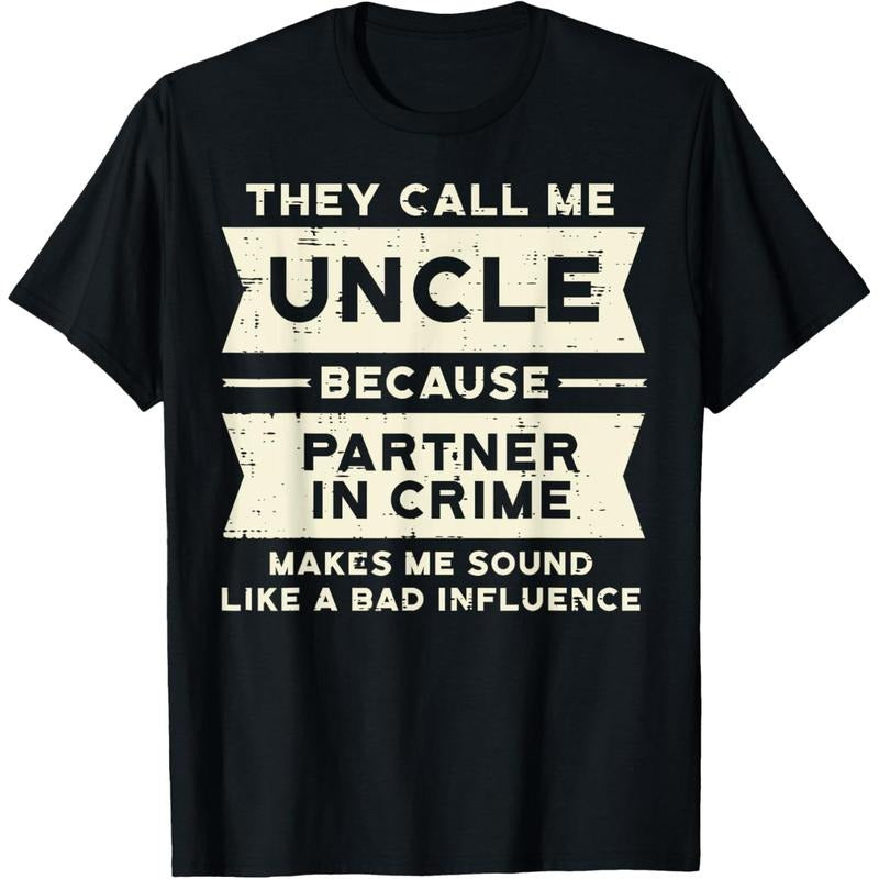 Uncle Partner In Crime Bad Influence Funny Fathers Day Men T-Shirt made in usa Hoodie, Sweatshirt | GrindPrints.com