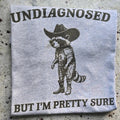 Undiagnosed but I'm pretty sure  Graphic Tee or Sweatshirt Hoodie | GrindPrints.com