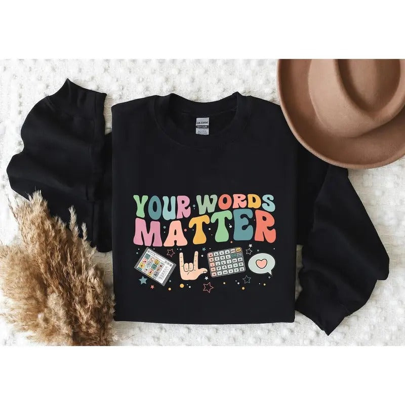 Unisex AAC SPED Teacher Inclusion shirt, Your Words Matter Shirt Hoodie, Sweatshirt | GrindPrints.com