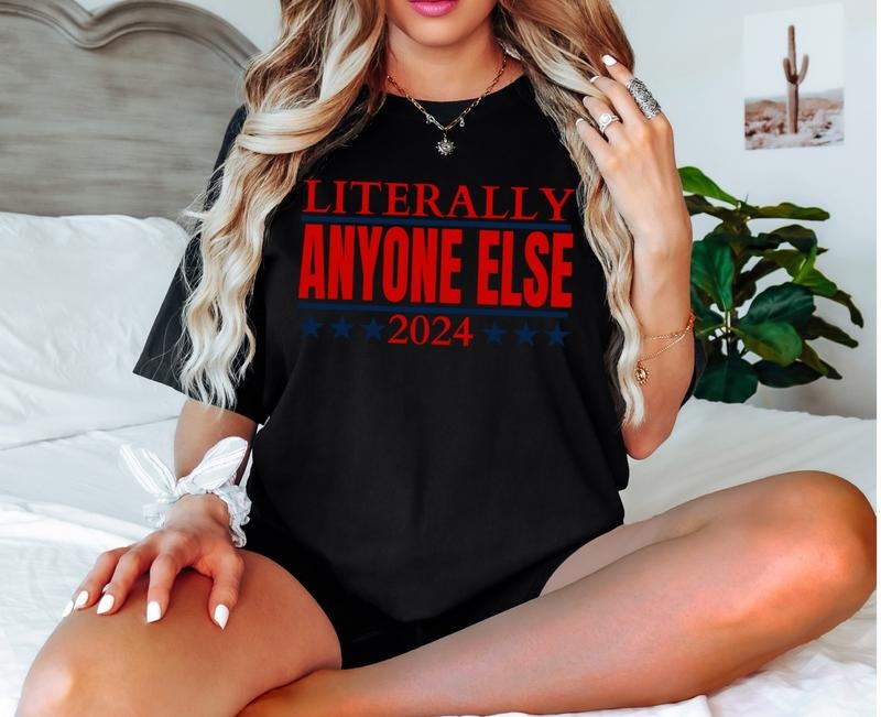 Unisex Cotton T-Shirt 'Literally Anyone Else!' 2024 Hoodie, Sweatshirt | GrindPrints.com