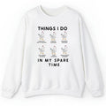 Unisex Funny Chicken Sweatshirt, Things I do in my spare time Sweatshirt T-Shirts, Hoodie | GrindPrints.com