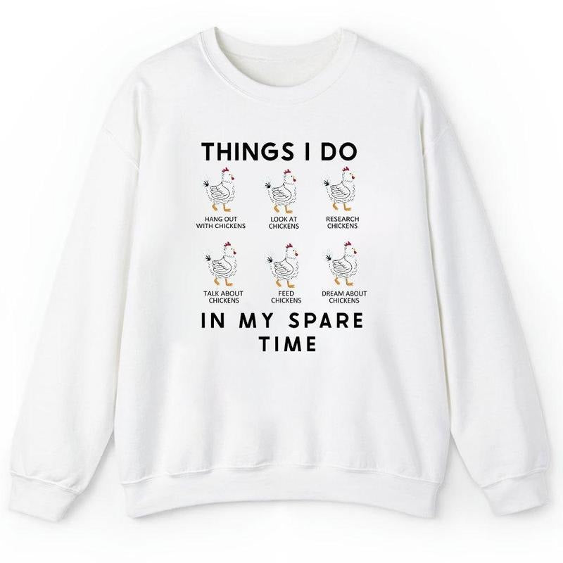 Unisex Funny Chicken Sweatshirt, Things I do in my spare time Sweatshirt T-Shirts, Hoodie | GrindPrints.com