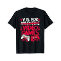 V Is For Video Games Men T-Shirts, Funny Valentines Day Novelty Graphic Printed Tee, Short Sleeve Boys Valentine'S Day...