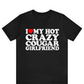 Valentine Shirt, I Love My Hot Crazy Cougar Girlfriend Shirt Cotton Menswear Hoodie, Sweatshirt | GrindPrints.com