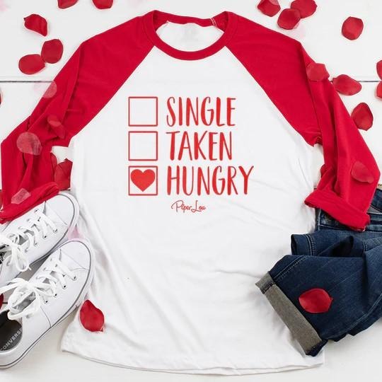 Valentine's Day | Single Taken Hungry Raglan T-Shirts, Hoodie, Sweatshirt | GrindPrints.com