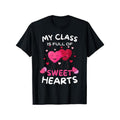 Valentine's Day 'My Class Is Full of Sweet Hearts' T-Shirt - 100% Cotton, Breathable & Soft, Perfect for Casual Wear or...