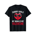 Valentine's Day 'Sorry Girls, Mom Is My Valentine' T-Shirt - 100% Cotton, Breathable & Soft, Perfect Gift for Men &...