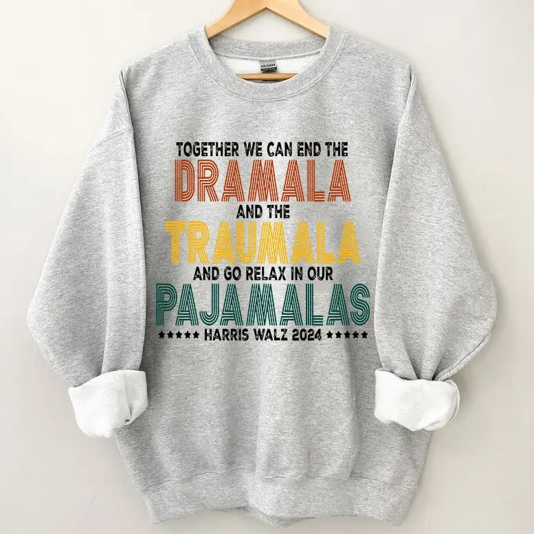 Vintage Dramala Traumala Pajamalas Shirt Sweatshirt Hoodie, Kamala Harris Shirt, Trendy Tee, Women Right Shirt, Election...