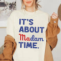 Vintage It's About Madam Time Shirt, Madam President Shirt, Vote Shirt, Kamala Supporter, Kamala Harris Quote 2024, Vote...