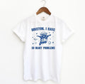 Vintage Houston I Have So Many Problems Shirt Funny Top T-Shirts, Hoodie, Sweatshirt