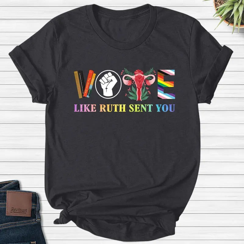 Vote Like Ruth Sent You Tshirt, Electiion 2024 Shirt, Vote Tee, Ruth Bader Ginsburrg Tee, Feminist Gift Tee, Emp0wering...