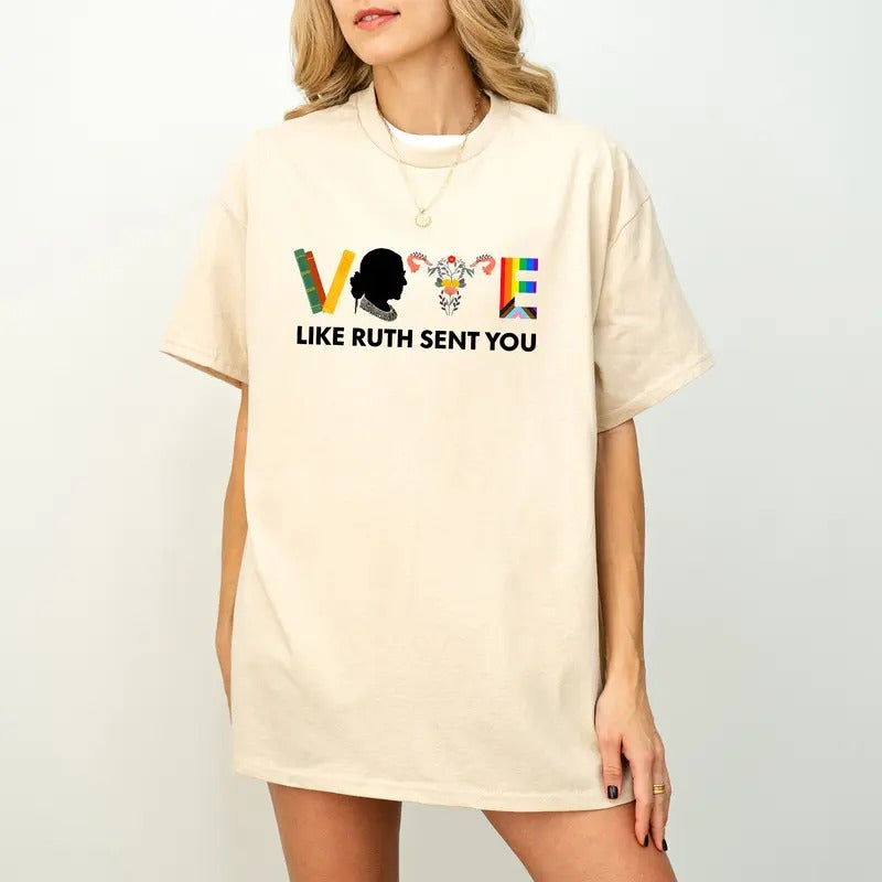 Vote Shirt, Like Ruth Sent You Shirt, Election 2024 Shirt, Funny Election 2024 Shirt, Empowering Political Shirt, Cute...
