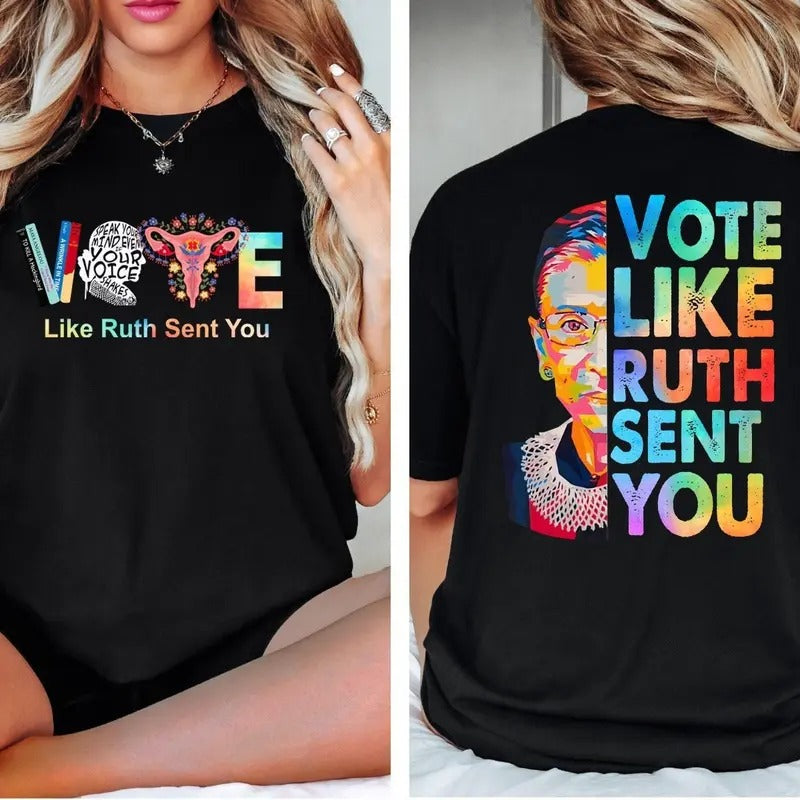 Vote Tee, Like Ruth Sent You Shirt, Empowering Political, Cute 2024 Election Tee, Lgbt Pride Shirt, Unisex Shirt, Casual...