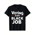 Voting Is My "Black Job" Funny T-Shirt Made in USA Hoodie, Sweatshirt | GrindPrints.com