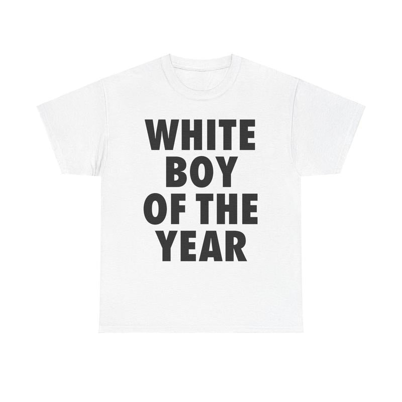WHITE BOY OF THE YEAR SHIRT Hoodie, Sweatshirt | GrindPrints.com
