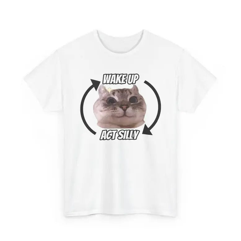 Wake Up Act Silly, Funny Meme Shirt, Cute Cat Shirt, Animal Lover, Cat Lover, Cat Meme, Silly Cat Hoodie, Sweatshirt