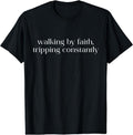 Walking Faith Tripping Constantly Christian Bible Quotes Cotton Short Sleeve T-Shirts, Hoodie, Sweatshirt