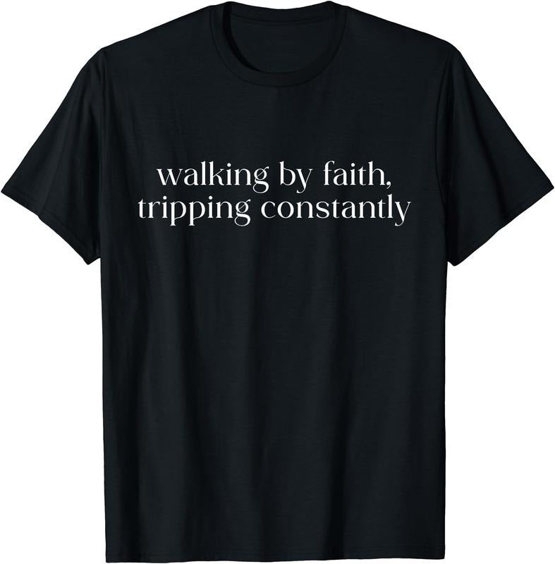 Walking Faith Tripping Constantly Christian Bible Quotes Cotton Short Sleeve T-Shirts, Hoodie, Sweatshirt