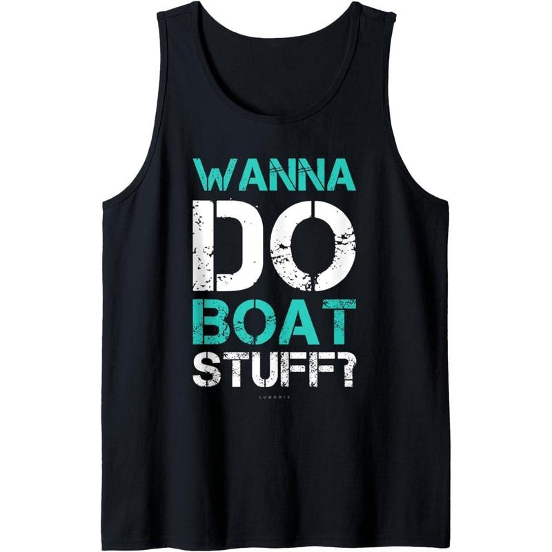 Wanna Do Boat Stuff Tanks Funny Cruise Lake Vacation TankTop Tank Top made in usa T-Shirts, Hoodie, Sweatshirt
