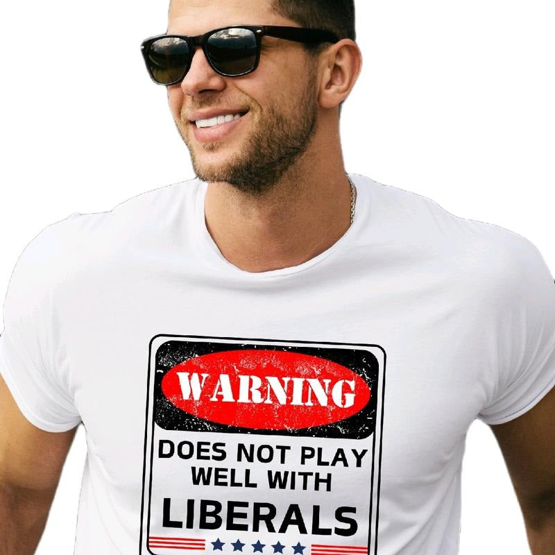 Warning: Does not Play Well with Liberals T-Shirt for Men