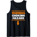 Warning Choking Hazard | Funny Joke Gifts for Men Tank Top T-Shirts, Hoodie, Sweatshirt | GrindPrints.com