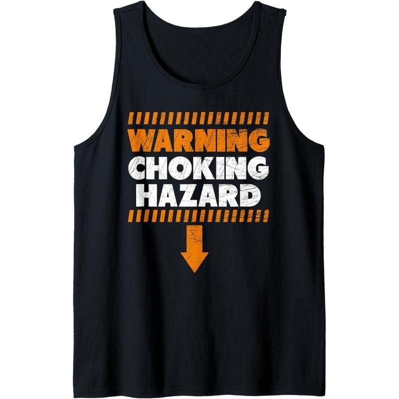Warning Choking Hazard | Funny Joke Gifts for Men Tank Top T-Shirts, Hoodie, Sweatshirt | GrindPrints.com