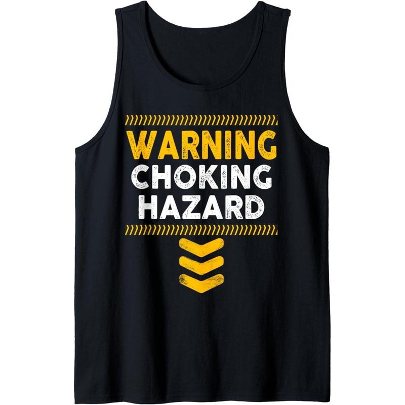 Warning Choking hazard Adult Men Humor Tank Top T-Shirts, Hoodie, Sweatshirt | GrindPrints.com