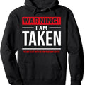 Warning I'M Taken Don'T Flirt Me Girlfriend Boyfriend Hooded T-Shirts, Hoodie, Sweatshirt
