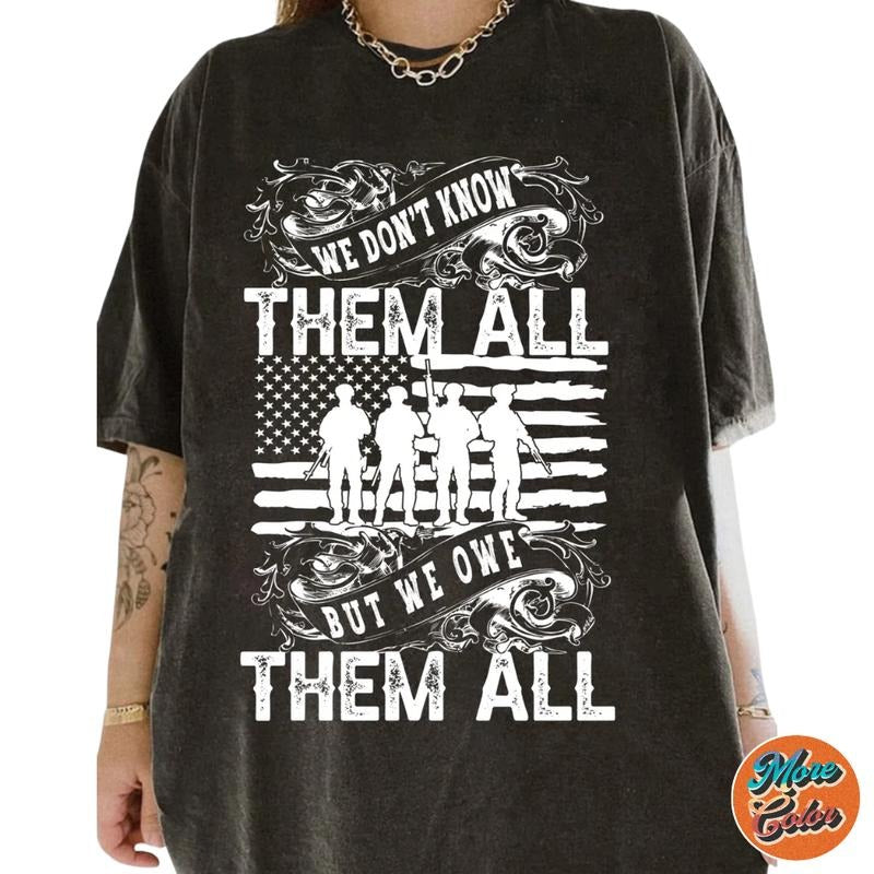 We Don't Know Them All But We Owe Them All Independence Day Shirts, Cotton Unisex T-shirt, Crew Neck, Size S- 3XL,...